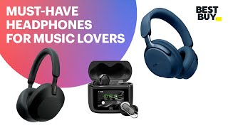 MustHave Headphones for Music Lovers  Best Buy [upl. by Sakul]