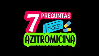 7 PREGUNTAS DEL MEDICAMENTO AZITROMICINA 👩‍⚕️💊👨‍⚕️ [upl. by Harriett499]