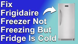 How To Fix Frigidaire Freezer Not Freezing But Fridge Is Cold A StepByStep Troubleshoot Guide [upl. by Sass251]