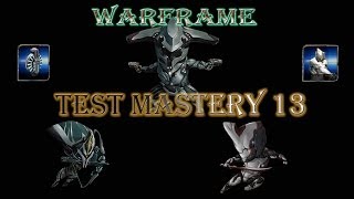 WARFRAME  TEST mastery 13  12 à 13 [upl. by Kcir]