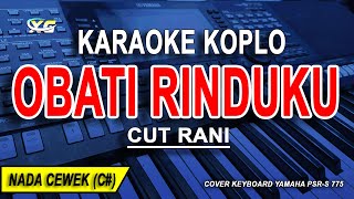 OBATI RINDUKU  Karaoke Koplo Nada Wanita CUT RANI Jauhnya Jarak Terbentang [upl. by Most]