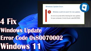 Windows Update Error Code 0x80070002 In Windows 11  4 Fix How To [upl. by Manya477]