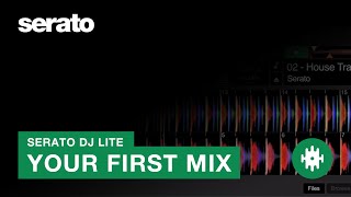 Your First Mix  Serato DJ Lite [upl. by Ycnay636]