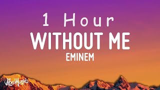 1 HOUR  Eminem  Without Me Lyrics [upl. by Airuam383]