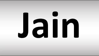 How to Pronounce Jain [upl. by Celtic366]