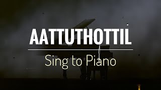 Aattu thottil  Athiran  Sing to Piano  Karaoke with Lyrics  Athul Bineesh [upl. by Marnie]