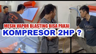 MESIN VAPOR BLASTING BISA PAKAI KOMPRESOR 2HP [upl. by Tippets]