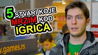 5 Stvari Koje Mrzim Kod  VIDEO IGRICA [upl. by Asilanom386]