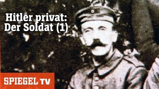 Hitler privat Der Soldat Teil 1  SPIEGEL TV [upl. by Rutter945]