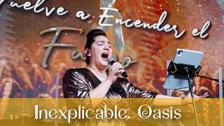 INEXPLICABLE  Oasis Ministry Live [upl. by Geller228]