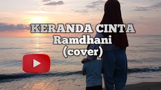 KERANDA CINTA  Ramdhani cover [upl. by Platto42]