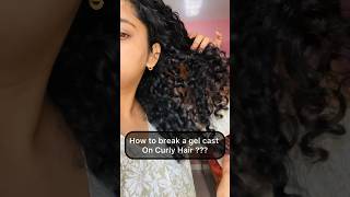 HOW TO BREAK A GEL CAST curlyhair hairtips curlyragini [upl. by Reagen]