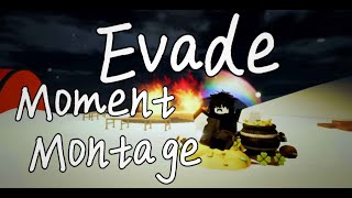 Hi  Evade Moment Montage [upl. by Enibas761]