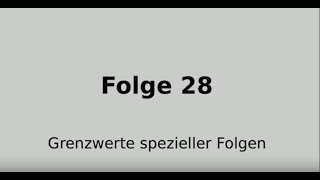 Grenzwerte spezieller Folgen Folge 28 [upl. by Ylus383]