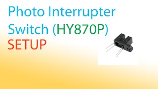 Photo Interrupter Switch HY870P setup [upl. by Malinda774]