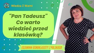 quotPan Tadeuszquot co trzeba wiedzieć przed klasówką [upl. by Esiuqcaj]