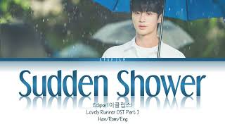 Eclipse 이클립스  Sudden Shower 소나기 Lovely Runner OST 선재 업고 튀어 OST Part 1  HanRomEng [upl. by Alyac]