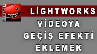 Lightworks ile Videoya Geçiş Efekti Ekleme [upl. by Pepita]