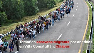 Temor en caravana migrante por abatidos en Villa Comaltitlán Chiapas [upl. by Nywrad]