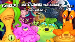 FRONDLEY POPETTE SPUNGE and CONGLE quartet extended duet my singing monsters [upl. by Correna]