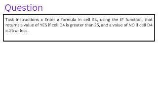 Task Instructions х Enter a formula in cell E4 using the IF function [upl. by Yeldoow524]