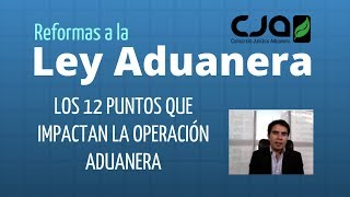 Análisis General de las Reformas a la Ley Aduanera [upl. by Effie]