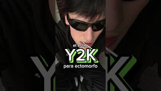 Como VESTIR Y2K si eres ECTOMORFO [upl. by Zysk]