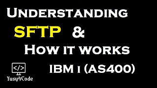 Understanding sftp in IBM i AS400  yusy4code [upl. by Hgiellek]