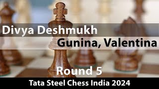 Divya Deshmukh  Gunina Valentina Tata Steel Chess India 2024 Round 5 01 [upl. by Ahsyekal469]