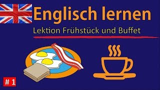 Englisch lernen für Anfänger  Frühstück und Buffet Teil 1  DeutschEnglisch Vokabeln A1A2 🇬🇧 ✔️ [upl. by Narret]