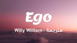 Ego  willy william Lyrics 🎵 مترجمة [upl. by Gilliette407]