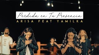 Arisa Feat Yamilka  Perdida En Tu Presencia Video Oficial [upl. by Dory]