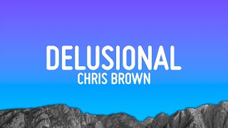 Chris Brown  Delusional Lyrics [upl. by Burck]