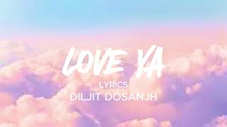 Diljit Dosanjh  LOVE YA Lyrics  Mouni Roy [upl. by Magee]