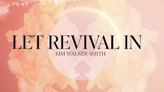 Kim WalkerSmith  LET REVIVAL IN OFFICIAL LYRIC VIDEO [upl. by Naujd]