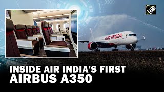 Luxury suites fullflat beds Inside Air India’s first Airbus A350900 [upl. by Ybrik53]