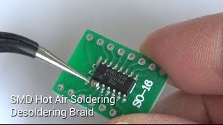 SMD Hot Air Soldering  Desoldering Braid [upl. by Vevine]