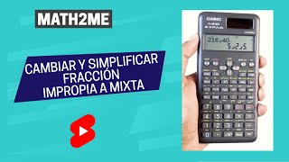 Simplificar y cambiar de fracción impropia a mixta en una calculadora  Classwiz  Shorts [upl. by Elbring]