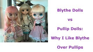 Blythe Dolls vs Pullip Dolls Why I Like Blythe Over Pullips [upl. by Jehanna]