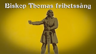 Biskop Thomas Frihetssång  Swedish medieval independence song [upl. by Irpak]