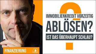 Immobilienkredit vorzeitig ablösen [upl. by Jacobine159]