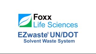 Foxx Life Sciences  EZWaste UNDOT Solvent Waste System [upl. by Ardis357]