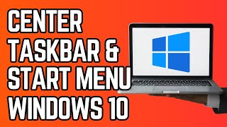 How to Center Taskbar Icons and Start Menu on Windows 10 [upl. by Wampler624]