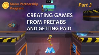 How to Create Games Using Prefab Assets  MANU Video Game Maker Partnership Program  Part 3 [upl. by Nnaeel381]