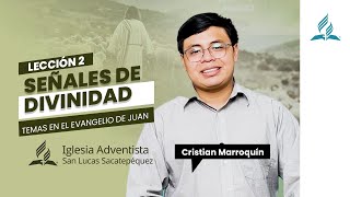 📖 Lección 2 quotSeñales de Divinidadquot Cristian Marroquín [upl. by Jeniffer]