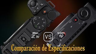 Nikon Z30 vs Sigma fp L Una Comparación de Especificaciones [upl. by Corey]