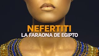 La bella y misteriosa Nefertiti Faraona de Egipto [upl. by Odinevneib]