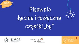 Pisownia łączna i rozłączna cząstki quotbyquot [upl. by Socher349]