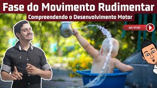 Fase do Movimento Rudimentar  Aula ao Vivo 11 [upl. by Lozano]