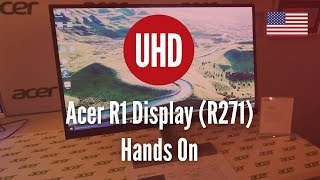 Acer R1 Display R271 Hands On 4K UHD [upl. by Anairdna105]